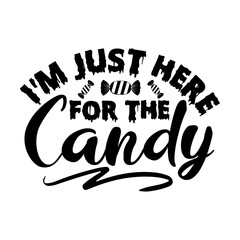 I'm Just Here For The Candy Svg