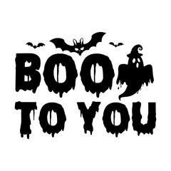 Boo To You Svg