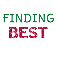 FINDING BEST – Motivational Typography Design for Success and Inspiration for t shirts ,stikers and mugs