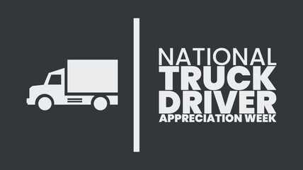 National Truck Driver Appreciation Week, Honoring the Heroes of the Highway