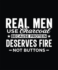 Obraz premium Real Men Use Charcoal BBQ t-shirt design