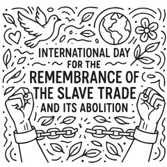 A black and white doodle style vector background for remembering the slave trade and its abolition, showing strength, memory, and liberation symbols outlined with solid black linework.