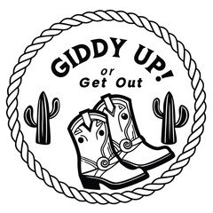 Giddy Up or Get Out Cowboy Boots and Cacti in a Rope Circle