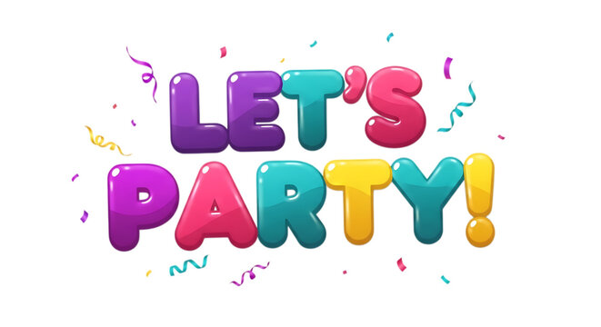 Lets party text with colorful confetti and streamers, isolated on transparent background