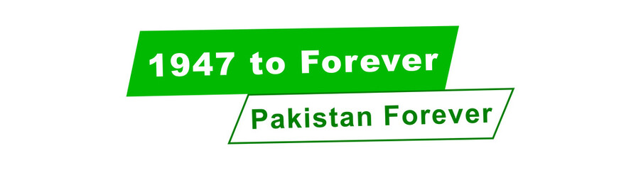 1947 to Forever – Pakistan Forever Typography Design for Independence Day Poster, Print, and Commercial Use