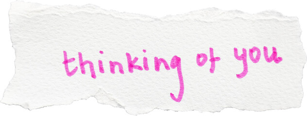 Pink handwritten text saying thinking of you on torn white paper isolated on white background, handwritten thoughtful messages PNG