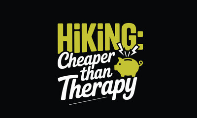 Funny Hiking Quotes T- Shirt Design