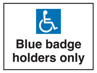 Blue Badge Holders Only – Parking Sign