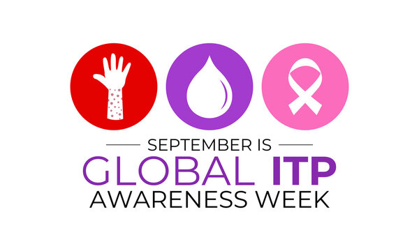 ITP Awareness Week is dedicated to raising awareness about Immune Thrombocytopenic Purpura  a rare autoimmune bleeding disorder characterized by low platelet counts. Banner poster and background.