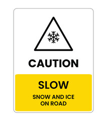 Caution Slow Down - Snow and Ice on Road Ahead