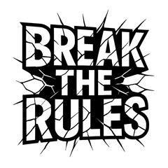 Break the Rules - Bold Quote with Cracked Text for Rebellion and Innovation