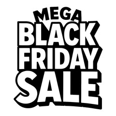 Retro Style 'Mega Black Friday Sale' Graphic. A bold, black and white vector design for massive sales events and special promotions.