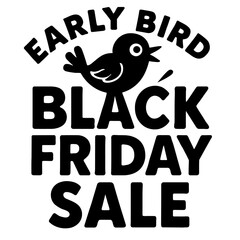 Modern 'Early Bird Black Friday Sale' Graphic. A bold, black and white vector design with a bird icon for early access and sales promotions.