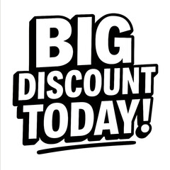 Retro Style 'Big Discount Today!' Vector Graphic. A bold, black and white design for business promotions, sales, and special offers.