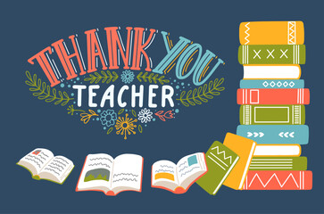 Thank You Teacher. Stack of books with open books  with hand drawn lettering.