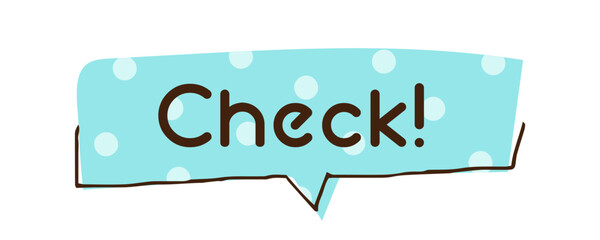吹き出し　check　イラスト素材