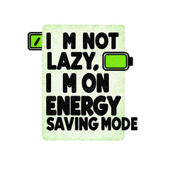 Funny “Energy Saving Mode” Sarcasm T-Shirt Design
