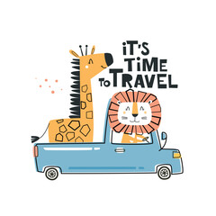 Cute cartoon lion driving a car with giraffe behind and lettering It's Time to Travel. Vector Illustration for kindergarten background, kids poster decoration, book cover, apparel and others