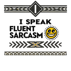 Funny Sarcasm Quote Tee – I Speak Fluent