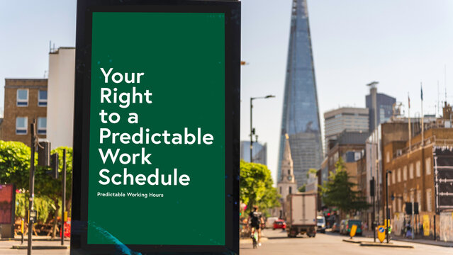 Right to a predictable work schedule, London street scene with billboard poster