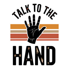 Talk to the Hand Phrase with Vintage Sunset Stripes text typography