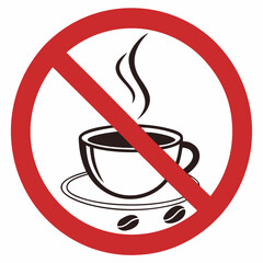 No coffee cup sign, warning against hot beverage consumption depicted with forbidden caffeine drink symbol. No coffee cup shows restriction, alongside no coffee cup in the prohibited red circle.