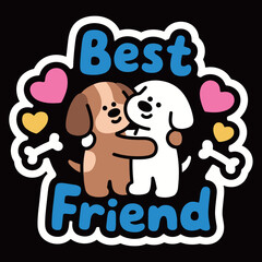 An adorable vector sticker of two cartoon dogs hugging, with bones and hearts, and the message 