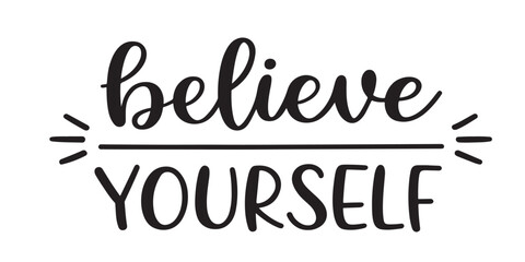 Motivational Typography Art Featuring the Inspiring Message Believe in Yourself in a Modern Handwritten Style for Positive Affirmation