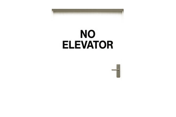 Gray wall with door and bold no elevator text above handle, minimal warning signage