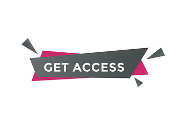 get access button vectors. sign label speech bubble get access Pro Vector and Pro Png 