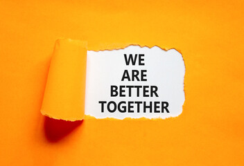 We are better together symbol. Concept words phrase We are better together on beautiful white...