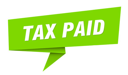 tax paid banner. tax paid speech bubble, label, sticker, sign template