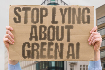 “Stop Lying About Green AI” sustainability narratives around AI that mask its real...