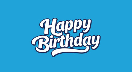 Vector Illustration of Happy Birthday Text in Modern Bold Style with Blue Color Scheme for Celebration Designs
