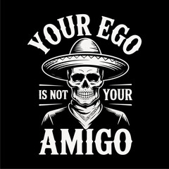 A black and white illustration featuring a skull wearing a sombrero with a message.
