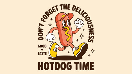 Funky Cartoon Hotdog Mascot Illustration Don't Forget the Deliciousness, Good Taste, Hotdog Time!
