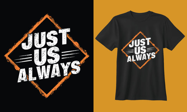 Naklejki Just us always slogan typography design featuring a distressed diamond shape with grunge texture on a black t shirt mockup