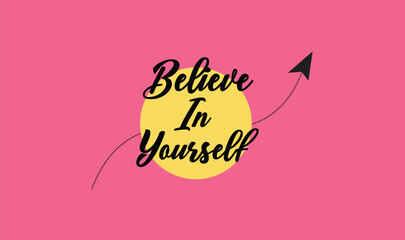 Believe in yourself text poster design