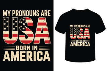 My pronouns are usa born in america patriotic t shirt design