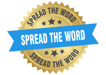 spread the word. spread the word round blue and gold label isolated on transparent background