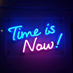 Time Is Now Neon Sign