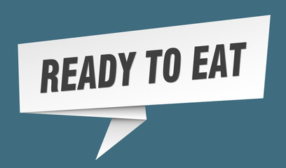 ready to eat banner. ready to eat speech bubble, label, sticker, sign template