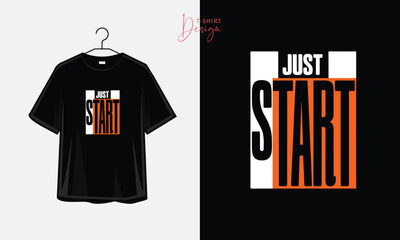 Just Start Bold Motivational Modern Typography T-Shirt