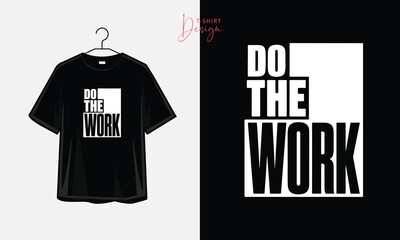 Do The Work Modern Bold Motivational Typography T-Shirt

