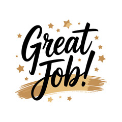Great job vector hand drawn lettering positive quote. Calligraphy inspirational and motivational slogan for business card, banner, poster