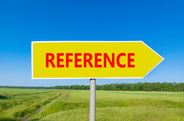 References or reference symbol. Concept word Reference on beautiful yellow road sign. Beautiful blue sky green grass peaceful nature background. Business references or reference concept Copy space