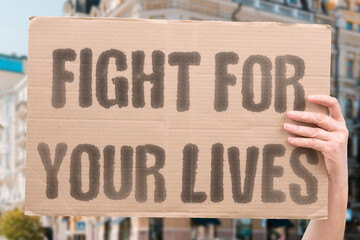 FIGHT FOR YOUR LIVES