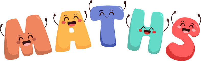 Cartoon vector of the word “maths” formed with fun and expressive mascot letters letters. Clip art characters for educational materials, kids learning and back to school content