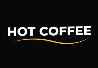 HOT COFFEE Bold Typography on Black Background – Elegant Caffeine Design