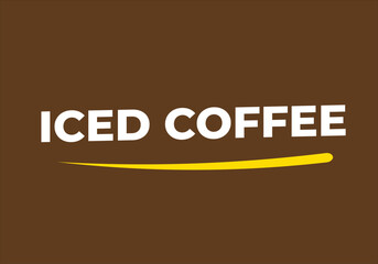 ICED COFFEE Typography on Brown Background – Cool and Creamy Coffee Design